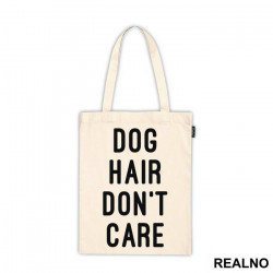 Dog Hair Don't Care - Pas - Dog - Ceger