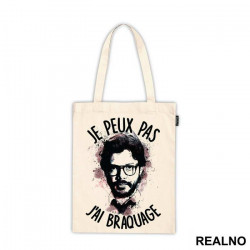 Je Peux Pas J'ai Braquage - La Casa de Papel - Money Heist - Ceger