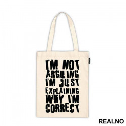 I'm Not Arguing I'm Just Explaining Why I'm Correct - Engineer - Ceger