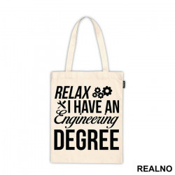 Relax I Have A Degree - Engineer - Ceger Relax I Have A Degree - Engineer - Ceger