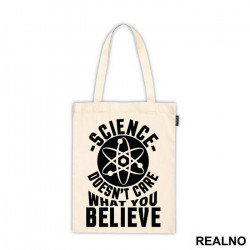 Science Doesn't Care What You Believe - Engineer - Ceger Science Doesn't Care What You Believe - Engineer - Ceger