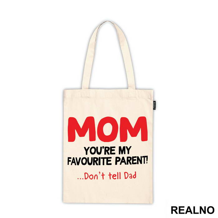 Mom You're My Favorite Parent Don't Tell Dad - Mama i Tata - Ljubav - Ceger
