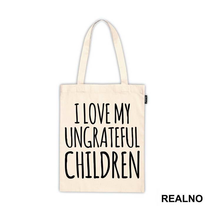 I Love My Ungrateful Children - Mama i Tata - Ljubav - Ceger