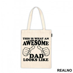 This Is What An Awesome Dad Looks Like - Mama i Tata - Ljubav - Ceger