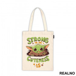 Strong In Me Cuteness Is - Baby Yoda - Mandalorian - Star Wars - Ceger