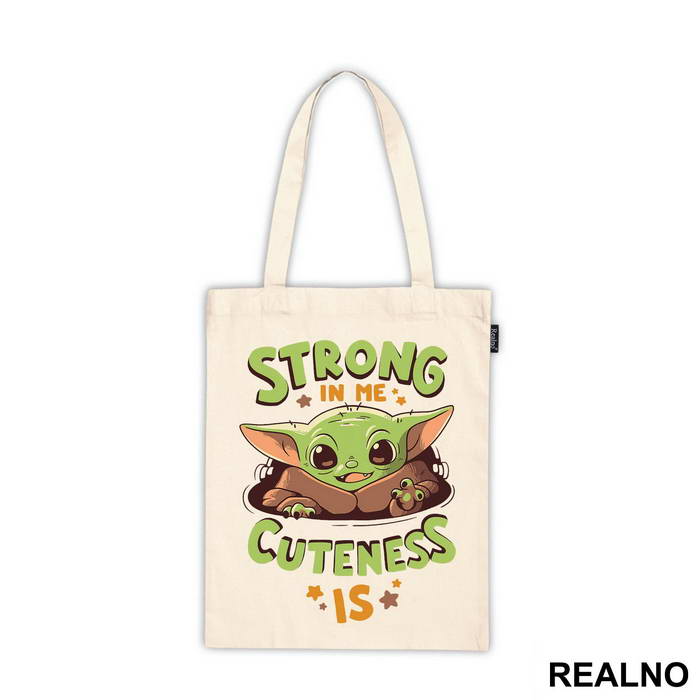 Strong In Me Cuteness Is - Baby Yoda - Mandalorian - Star Wars - Ceger