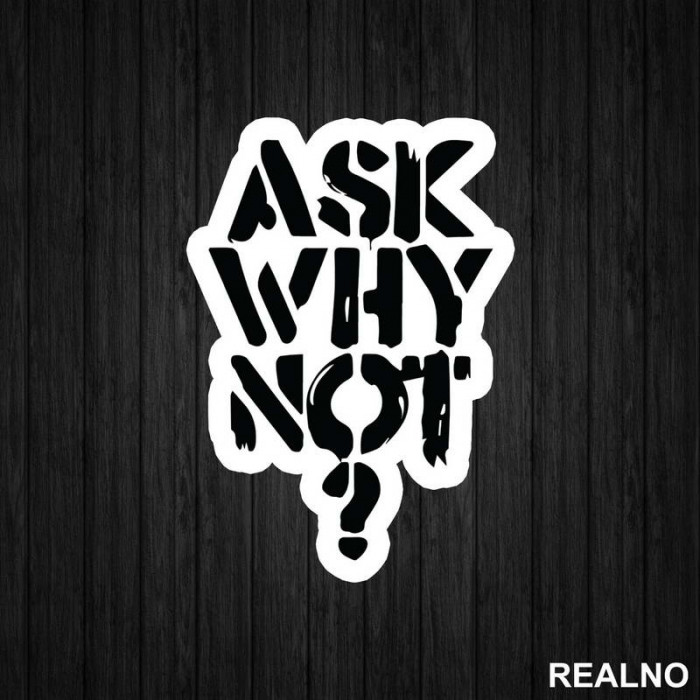 Ask Why Not? - Trening - Nalepnica