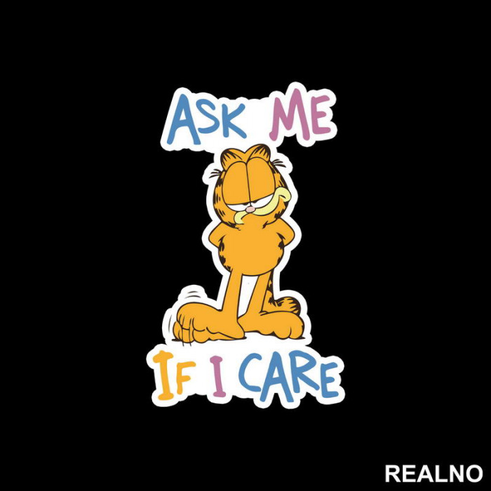 Ask Me If I Care Garfild - Crtani filmovi - Nalepnica