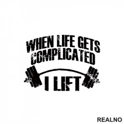 When Life Gets Complicated I Lift - Trening - Nalepnica When Life Gets Complicated I Lift - Trening - Nalepnica