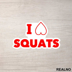 I Love Squats - Trening - Nalepnica I Love Squats - Trening - Nalepnica