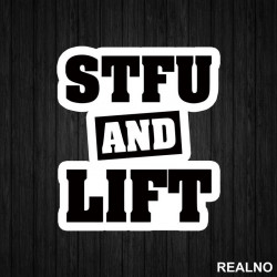 Stfu And Lift - Trening - Nalepnica Stfu And Lift - Trening - Nalepnica
