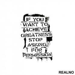 If You Want To Achieve Greatness, Stop Asking For Permission - Trening - Nalepnica If You Want To Achieve Greatness, Stop Asking For Permission - Trening - Nalepnica
