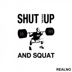 Shut The Fuck Up And Squat - Trening - Nalepnica Shut The Fuck Up And Squat - Trening - Nalepnica