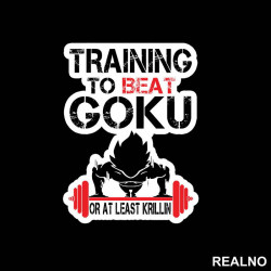 Training To Beat Goku Or At Least Krillin - Trening - Nalepnica Training To Beat Goku Or At Least Krillin - Trening - Nalepnica