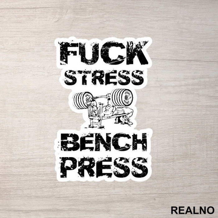Fuck Stress Bench Press - Trening - Nalepnica