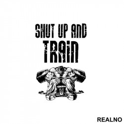 Shut Up And Train - Trening - Nalepnica Shut Up And Train - Trening - Nalepnica