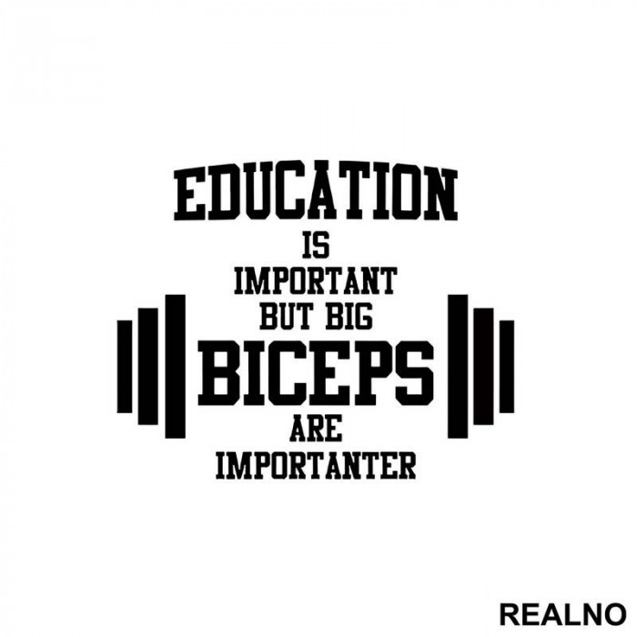 Education Is Important But Big Biceps Are Importanter - Trening - Nalepnica