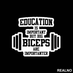 Education Is Important But Big Biceps Are Importanter - Trening - Nalepnica Education Is Important But Big Biceps Are Importanter - Trening - Nalepnica