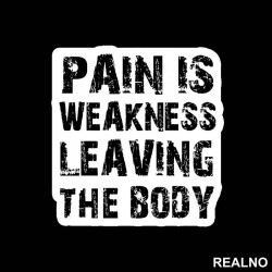 Pain Is The Weakness Leaving The Body - Trening - Nalepnica Pain Is The Weakness Leaving The Body - Trening - Nalepnica