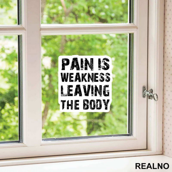 Pain Is The Weakness Leaving The Body - Trening - Nalepnica