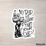 My Dad Is Bigger Than Your Dad - Trening - Nalepnica