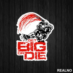 Get Big or DIE - Trening - Nalepnica Get Big or DIE - Trening - Nalepnica