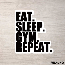 Eat. Sleep. Gym. Repeat. - Trening - Nalepnica Eat. Sleep. Gym. Repeat. - Trening - Nalepnica