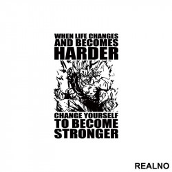 When Life Becomes Harder, Change Yourself To Become Stronger - Trening - Nalepnica When Life Becomes Harder, Change Yourself To Become Stronger - Trening - Nalepnica