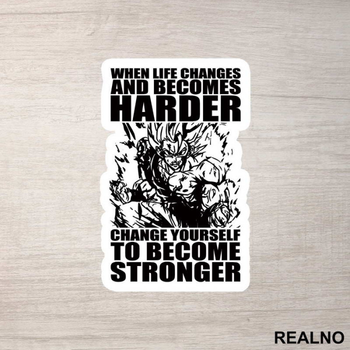 When Life Becomes Harder, Change Yourself To Become Stronger - Trening - Nalepnica