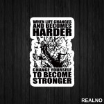 When Life Becomes Harder, Change Yourself To Become Stronger - Trening - Nalepnica