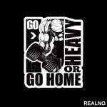 Go Heavy Or Go Home - Trening - Nalepnica