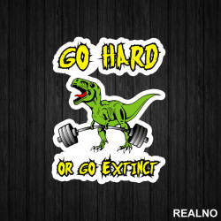 Go Hard Or Go Extcint - Trening - Nalepnica Go Hard Or Go Extcint - Trening - Nalepnica