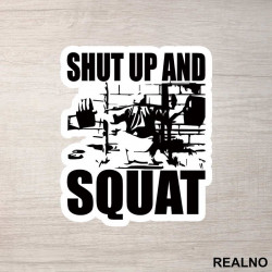 Shut Up And Squat - Trening - Nalepnica Shut Up And Squat - Trening - Nalepnica