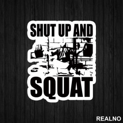 Shut Up And Squat - Trening - Nalepnica Shut Up And Squat - Trening - Nalepnica