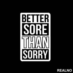 Better Sore Than Sorry - Trening - Nalepnica Better Sore Than Sorry - Trening - Nalepnica
