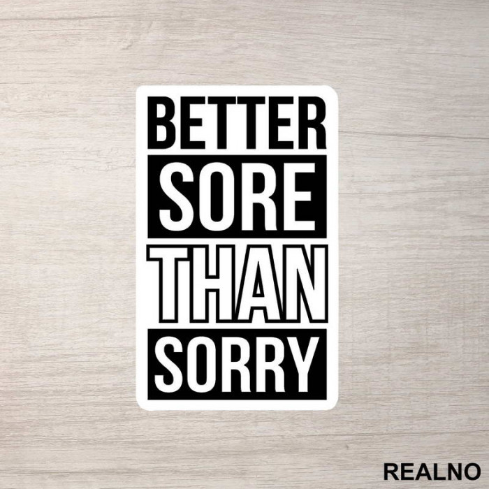 Better Sore Than Sorry - Trening - Nalepnica