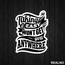 Taking It Easy Won't Get You Anywhere - Trening - Nalepnica Taking It Easy Won't Get You Anywhere - Trening - Nalepnica