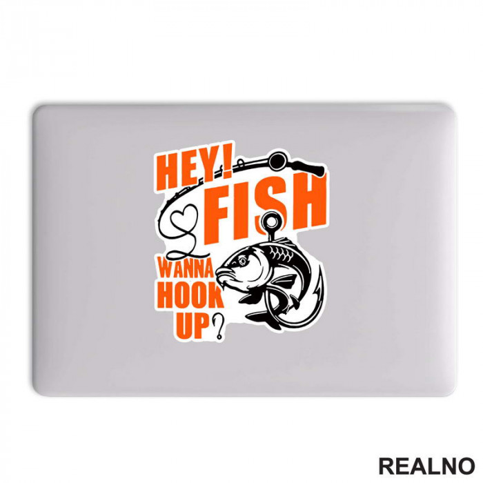 Hey Fish Wanna Hook Up Yellow Text - Pecanje - Fishing - Nalepnica