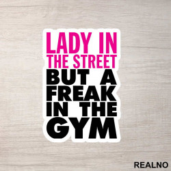 Lady In The Streets, But A Freak In The Gym - Trening - Nalepnica Lady In The Streets, But A Freak In The Gym - Trening - Nalepnica
