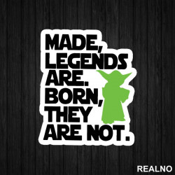 Made, Legends Are. Born, They Are Not. - Trening - Nalepnica Made, Legends Are. Born, They Are Not. - Trening - Nalepnica