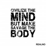 Civilize The Mind But Make Savage The Body - Trening - Nalepnica