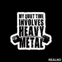 My Quiet Time Involves Heavy Metal - Trening - Nalepnica My Quiet Time Involves Heavy Metal - Trening - Nalepnica