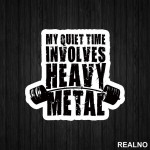 My Quiet Time Involves Heavy Metal - Trening - Nalepnica