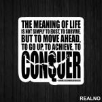 The Meaning Of Life Is To Move Ahead And Conquer - Trening - Nalepnica