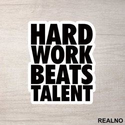 Hard Work Always Beats Talent - Trening - Nalepnica Hard Work Always Beats Talent - Trening - Nalepnica