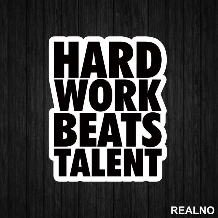 Hard Work Always Beats Talent - Trening - Nalepnica