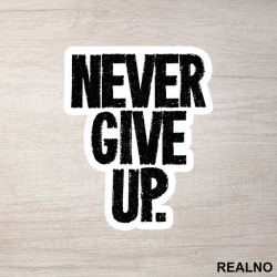 Never Give Up - Trening - Nalepnica Never Give Up - Trening - Nalepnica