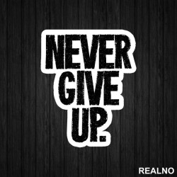 Never Give Up - Trening - Nalepnica Never Give Up - Trening - Nalepnica