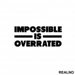 Impossible Is Overrated - Trening - Nalepnica