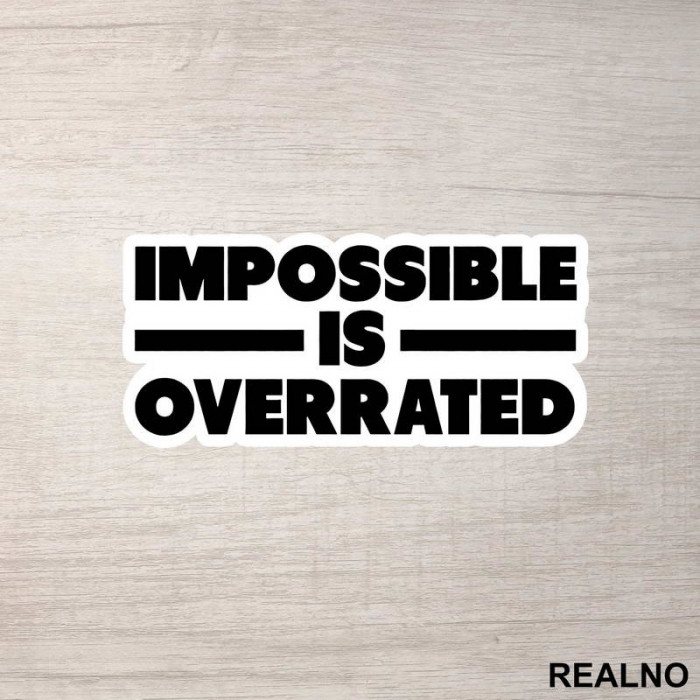 Impossible Is Overrated - Trening - Nalepnica